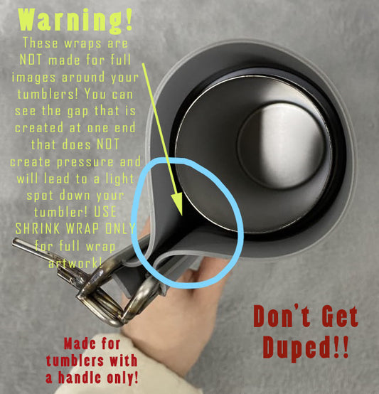 20 oz Silicone Tumbler Wraps Are NOT for Full Wrap Designs! WARNING!