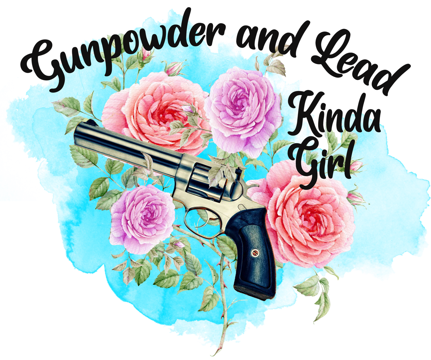 Gunpowder and Lead Kinda Girl .png digital download artwork