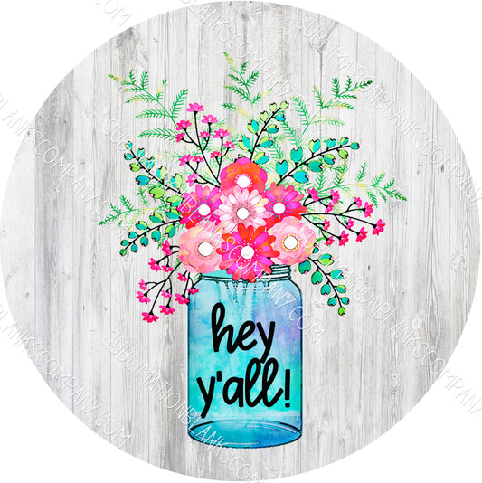 Hey Y'all Flower Mason Jar 12" circle door hanger .svg digital download artwork